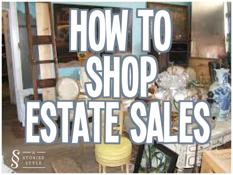 how to shop estate sales